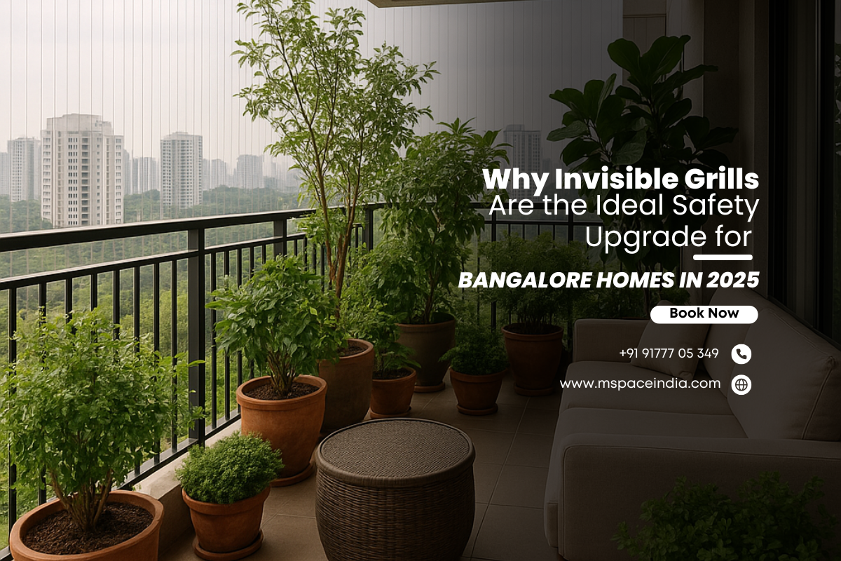 Why Mspace India Invisible Grills Are the Ideal Safety Upgrade for Bangalore Homes in 2025