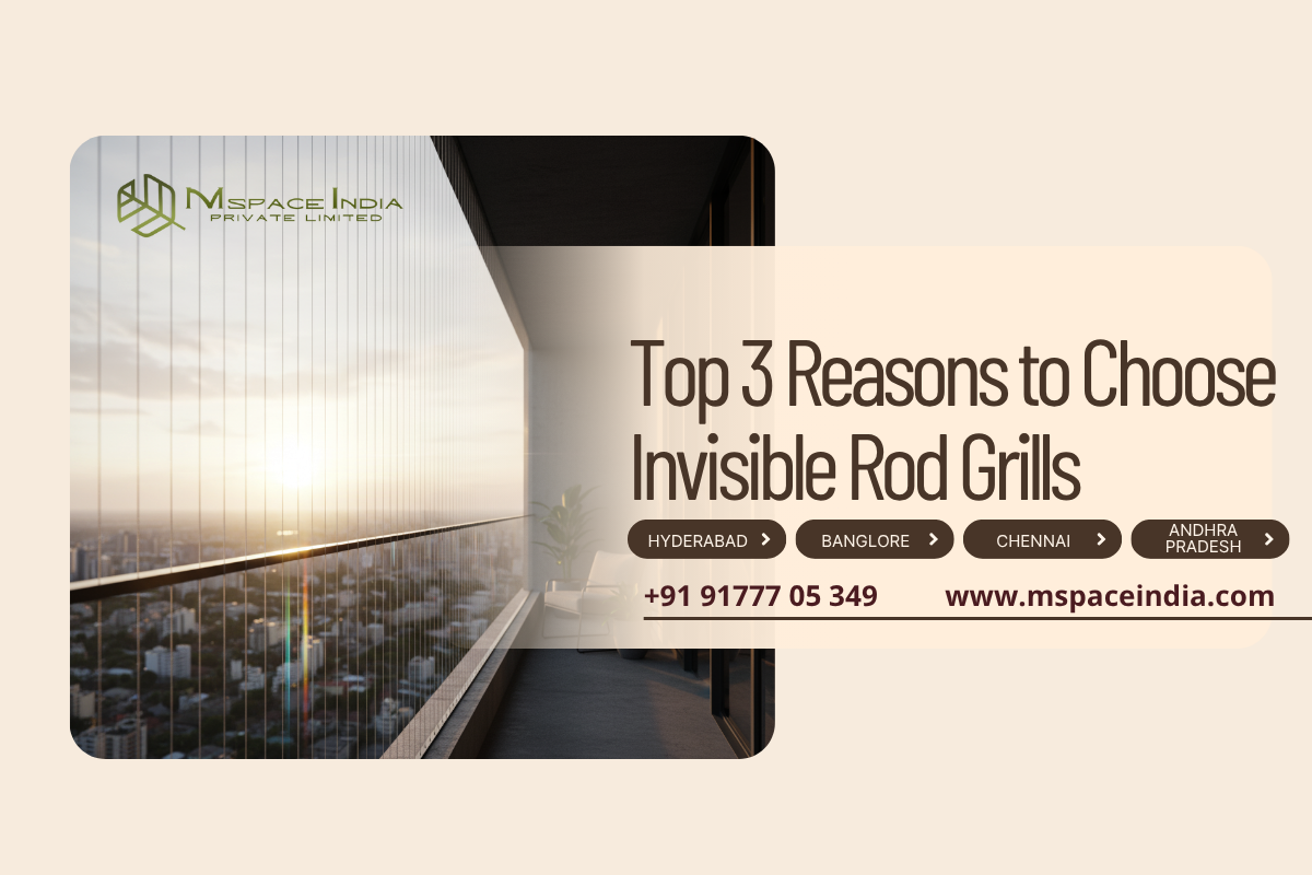 Top 3 Reasons to Choose Invisible Rod Grills in Hyderabad, Bangalore, Chennai & Andhra Pradesh | MSpace India