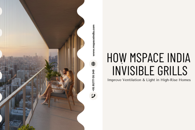 How MSpace India Invisible Grills Improve Ventilation & Light in High-Rise Homes