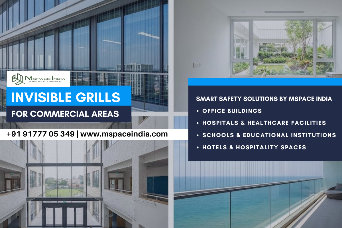 Invisible Grills for Commercial Areas: Smart Safety Solutions by MSpace India